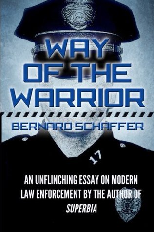 Summary of Way of the Warrior: The Philosophy of Law Enforcement by Bernard Schaffer